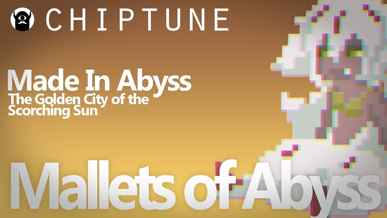 Mallets of Abyss【Chiptune】Made In Abyss / メイドインアビス YouTube