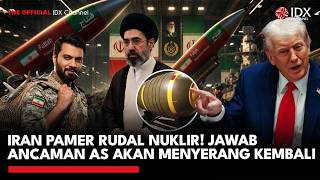 IRAN PAMER RUDAL NUKLIR! Jawab Ancaman AS akan Menyerang Kembali | IDXC UPDATE
