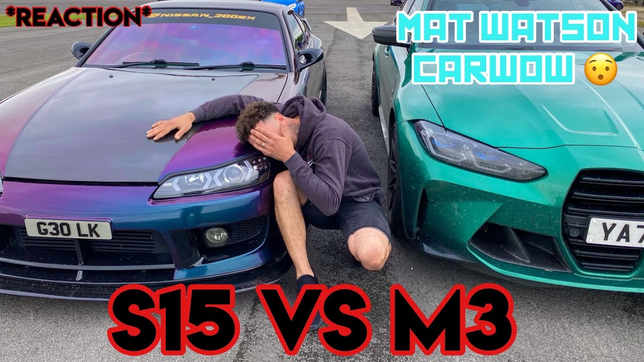 RACING MAT WATSON (carwow) *S15 vs M3* (REACTION VIDEO) YouTube