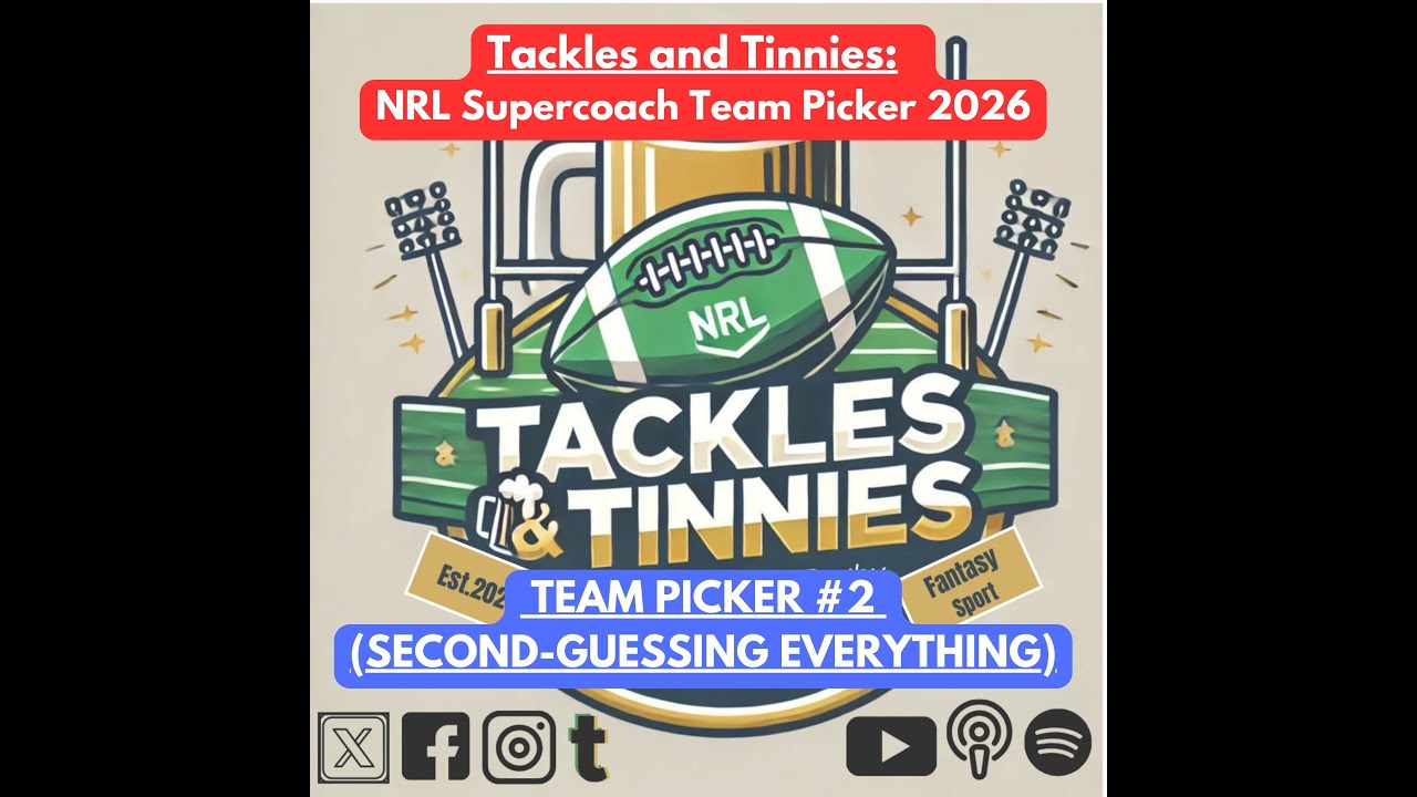 Tackles and Tinnies - E24 - NRL Supercoach Team Picker #2