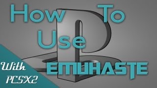 How To Use Emuhaste with PCSX2 1.0.0