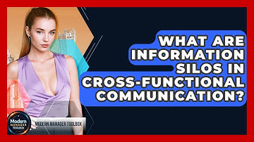 What Are Information Silos In Cross-functional Communication? - Modern Manager Toolbox