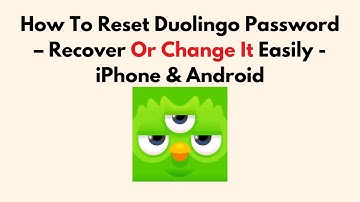 How To Reset Duolingo Password – Recover Or Change It Easily - iPhone & Android