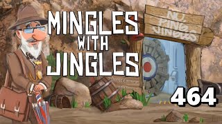 Mingles with Jingles Episode 464