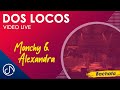 Dos Locos - Monchy & Alexandra [Video Live]