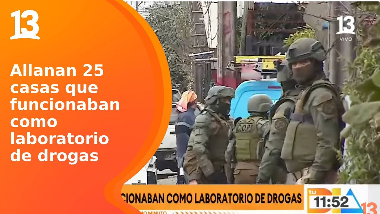 Allanan 25 casas en Rancagua que funcionaban como laboratorio de drogas y tráfico | Tu Día