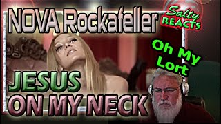 *OLD MAN REACTS* Nova Rockafeller "JESUS ON MY NECK" *REACTION*