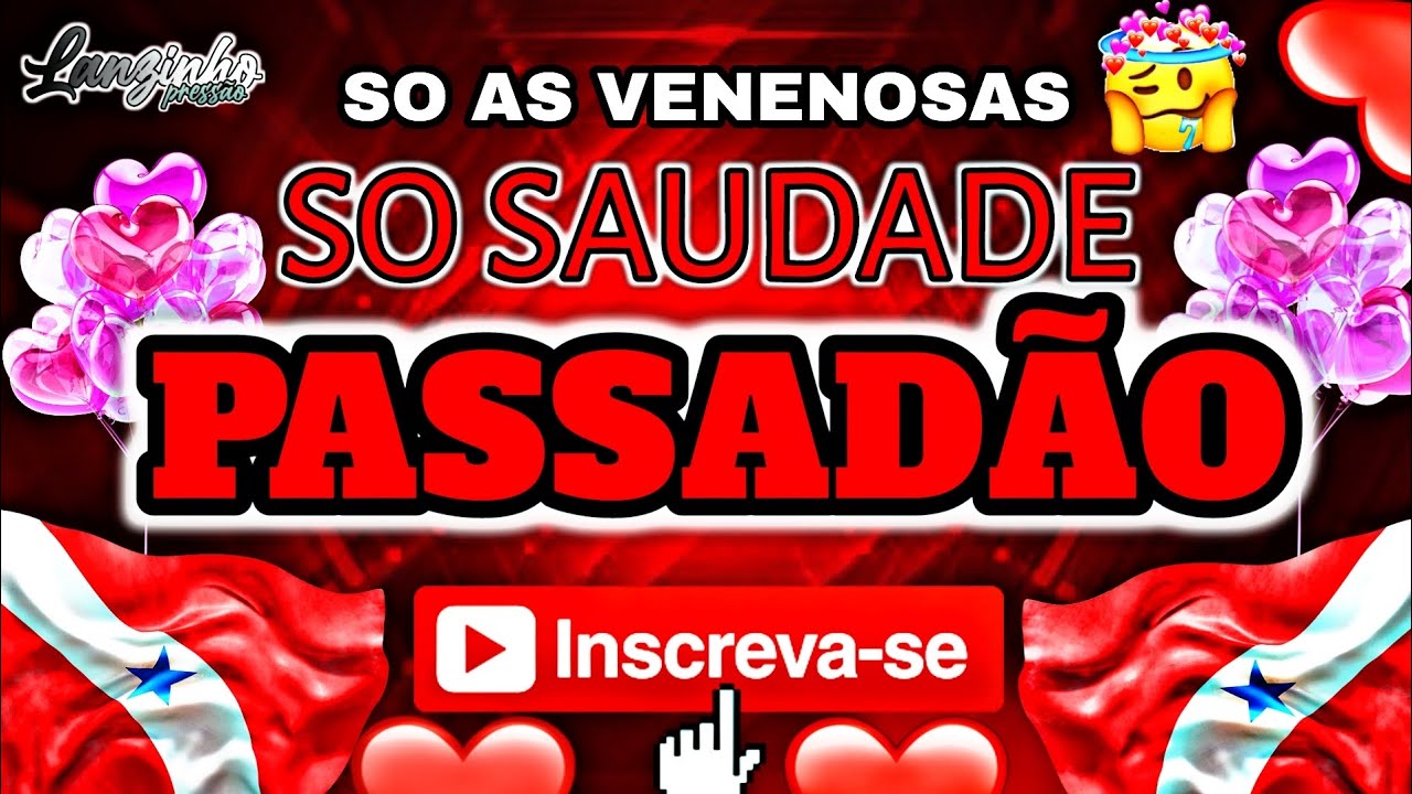 💥 PASSADÃO SO SAUDADE ⚡ SO  AS VENENOSAS #FLASBREGA 😍 seleção pai