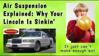 Air Suspension Explained:  Why Your Lincoln Is Sinkin'