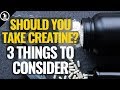 Should I Take Creatine? What Is Creatine Good For?