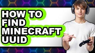 How to Find Minecraft Uuid - Step by Step