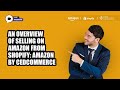 An overview of selling on amazon from shopify amazon by cedcommerce  live webinar