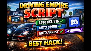 Driving Empire Script Showcase – Auto Deliver, Auto Drive, Auto Arrest