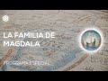 Día 33 | La Familia de Magdala (programa especial) | Peregrinos en la Fe | Magdala