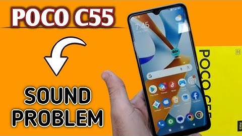 poco c55 sound problem solution, poco c55 speaker sound problem