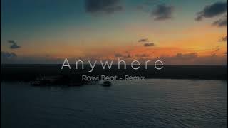 LAGU BARAT REMIX !!! Rawi Beat - Anywhere ( Slow Remix )