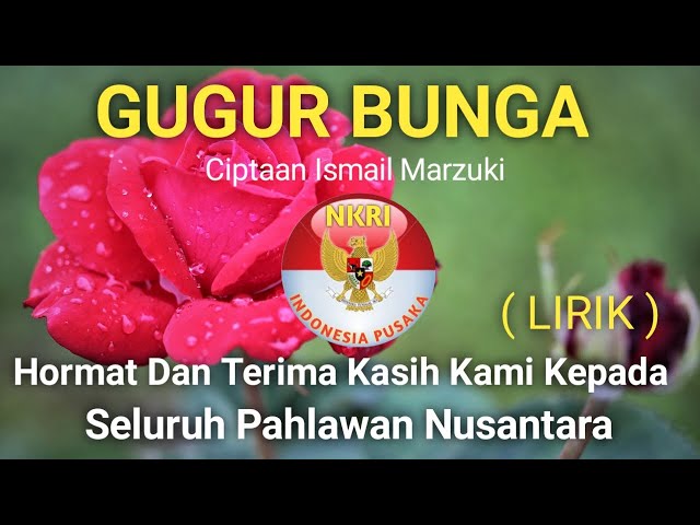GUGUR BUNGA ( LIRIK ), Lagu Wajib Nasional Indonesia Gugur Bunga Ciptaan Ismail Marzuki class=