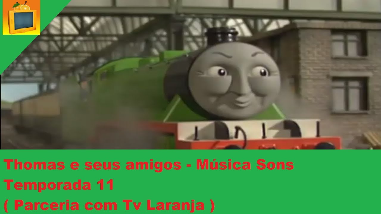 Thomas e seus Amigos - Música Sons Temporada 11 ( Conteúdo Tv Laranja ...