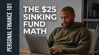 Why You Need a $25 Sinking Fund (The Simple Math) - E11