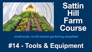 Sattin Hill Farm Course #14 - Tools & Equipment