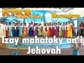 Chorale: KTKB Edena Vaovao Morondava - IZAY MAHATOKY AN