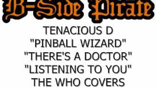 Tenacious D - Pinball Wizard / There's A Doctor / Listening To You (The Who Covers) chords