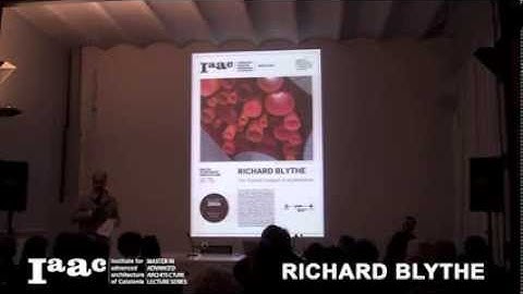 IAAC Lecture Series 2013 - Richard Blythe