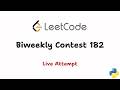 Leetcode Biweekly Contest 182 (AK!) | Live Attempt