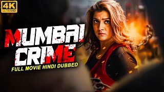 Varalaxmi Sarathkumar's MUMBAI CRIME (4K)  South Movie Dubbed in Hindi | Full Superhit South Movie