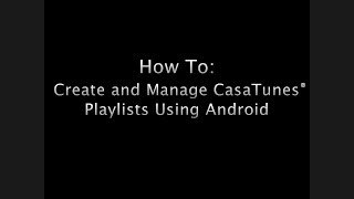 Create and Manage CasaTunes Playlists with Android