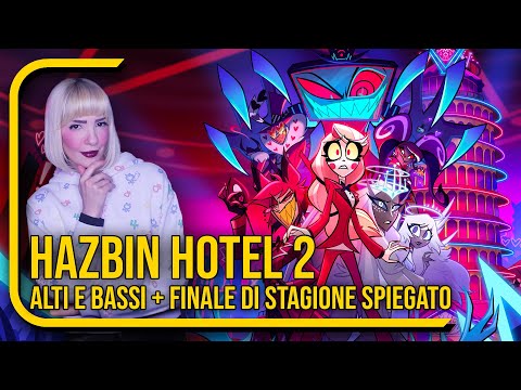HAZBIN HOTEL 2 (SENZA PUBBLICITÀ) FINALE SPIEGATO + Alti e Bassi
