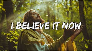 I Believe It Now - Hillsong Worship (Lyrics) Resimi