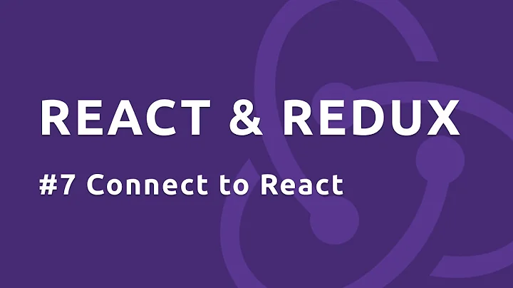React Redux Tutorial #7 - Connect to React