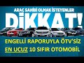 Engelli raporuyla ÖTV'siz en ucuz 10 Otomobil