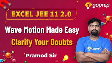 Wave Motion | Most Important Chapters | Class 11 Physics | JEE Main/Advanced 2021 | Goprep JEE