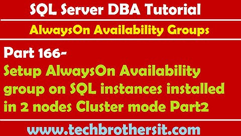 DBA 166-Setup AlwaysOn Availability group on SQL instances installed in 2 nodes Cluster mode Part2