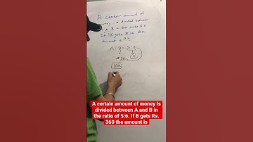 A certain amount of money is divided between A and B in the ratio of 5:6. If B gets Rs. 360 #shorts