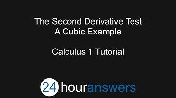 Second Derivative Test A Cubic Example - Calculus 1 - 24HourAnswers.com