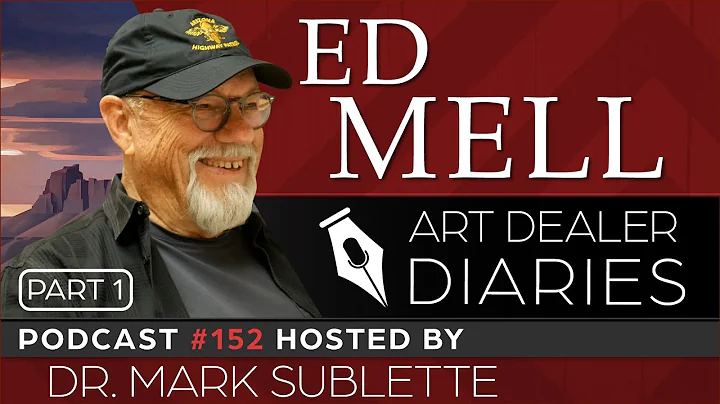 Ed Mell: Celebrated Arizona Artist (Part One) - Ep...