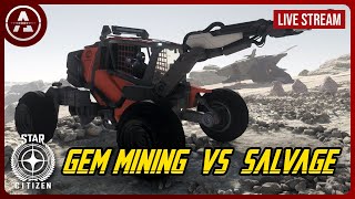 STAR CITIZEN | Gem Mining VS Vulture Salvaging in 3.23.1