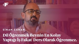 SİNAN CANAN: Dil yeterliliğiniz zihinsel yeterliliğinizi belirliyor.