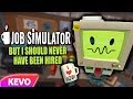 Job Simulator VR but I should never be hired