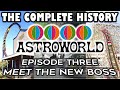 The History of Astroworld - Episode 3: Meet The New Boss