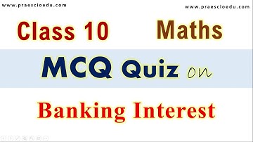 Class 10 MCQ Banking - Simple Interest and Compound Interest Maths PraescioEdu