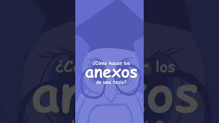 ¿Cómo hacer los anexos de una tesis? #asesoria #tesis