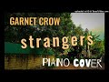 【ピアノカバー】 GARNET CROW 「strangers」