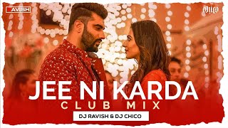 Jee Ni Karda | Club Mix | Sardar Ka Grandson | Jass Manak, Manak -E | DJ Ravish & DJ Chico