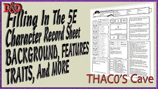 How To: The 5E Dungeons and Dragons Character Record Sheet pt4 | Features & Traits, More Background