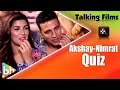 Akshay Kumar | Nimrat Kaur's HILARIOUS Talking Film Quiz | How Well Do They Know Each Other?