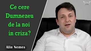 Alin Nemes - Ce cere Dumnezeu de la noi in criza? | PREDICI